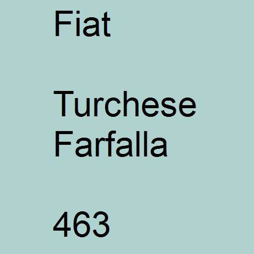 Fiat, Turchese Farfalla, 463.